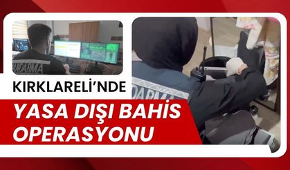 Kırklareli’nde Yasa Dışı Bahis Operasyonu