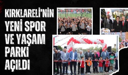 Kırklareli’nin Yeni Spor Ve Yaşam Parkı Açıldı