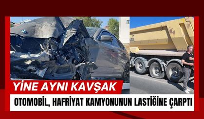 Yine Aynı Kavşak! Otomobil Hafriyat Kamyonunun Lastiğine Çarptı