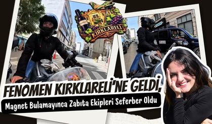 Fenomen Kırklareli’ne Geldi, Magnet Bulamayınca Zabıta Ekipleri Seferber Oldu