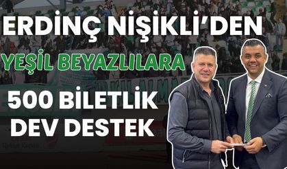 ERDİNÇ NİŞİKLİ’DEN YEŞİL-BEYAZLILARA 500 BİLETLİK DEV DESTEK