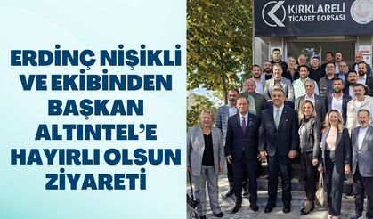 Erdinç Nişikli ve Ekibinden Başkan Altıntel’e Hayırlı Olsun Ziyareti