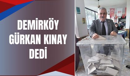 Demirköy "Gürkan Kınay" Dedi