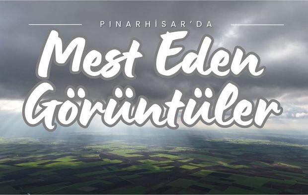 Pınarhisar’dan Yine Mest Eden Görüntüler