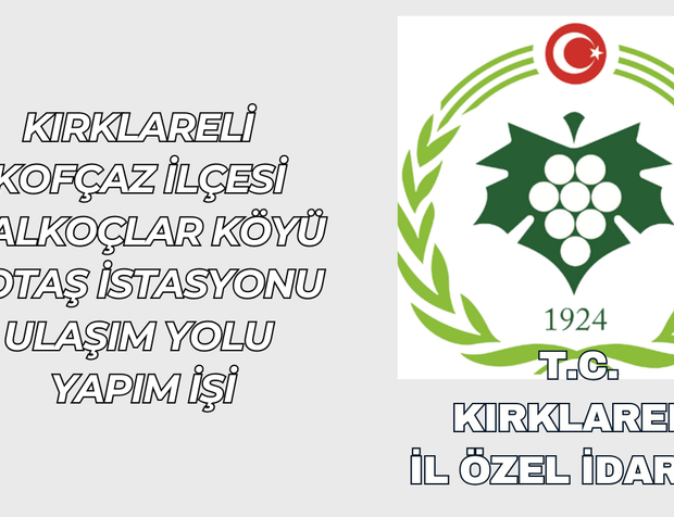 KIRKLARELİ İL ÖZEL İDARESİ'NDEN İHALE İLANI