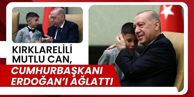 Kırklarelili Mutlu Can, Cumhurbaşkanı Erdoğan’ı Ağlattı