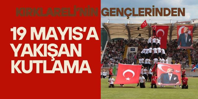 Kırklareli’nin Gençlerinden 19 Mayıs’a Yakışan Kutlama