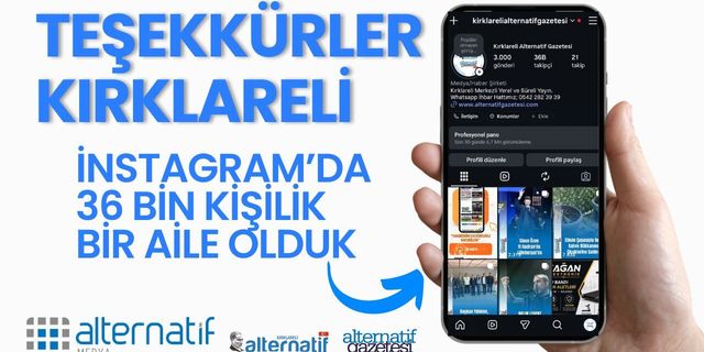 TEŞEKKÜRLER KIRKLARELİ; İnstagram’da 36 Bin Kişilik Bir Aile Olduk