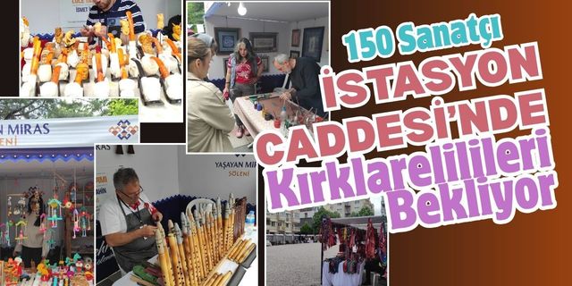 150 Sanatçı İstasyon Caddesi’nde Kırklarelilileri Bekliyor