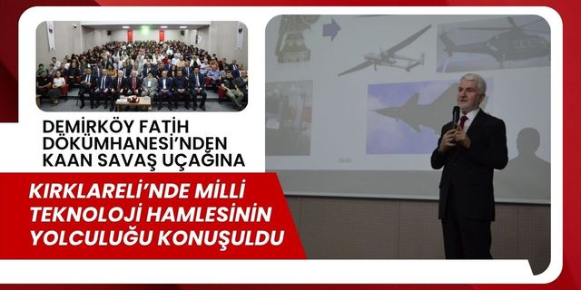 Kırklareli’nde Milli Teknoloji Hamlesinin Yolculuğu Konuşuldu