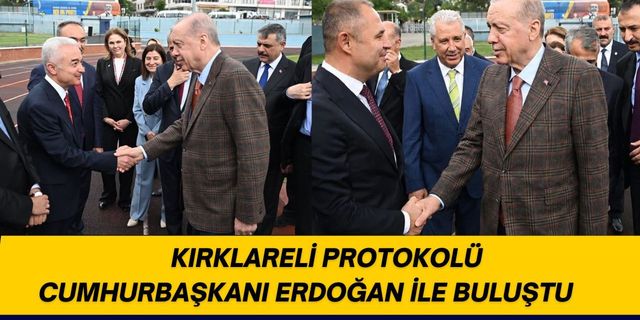 Kırklareli Protokolü Cumhurbaşkanı Erdoğan İle Buluştu