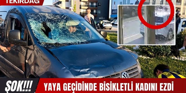 ŞOK; Yaya Geçidinde Bisikletli Kadını Ezdi