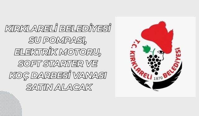 KIRKLARELİ BELEDİYESİ'NDEN İHALE İLANI