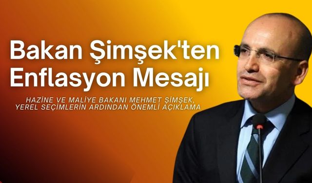 Bakan Şimşek'ten Enflasyon Mesajı