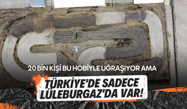 Türkiye'de Sadece Lüleburgaz'da Var!