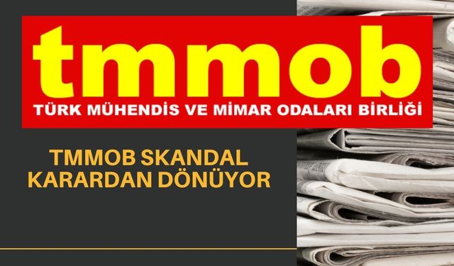 TMMOB Skandal Karardan Dönüyor