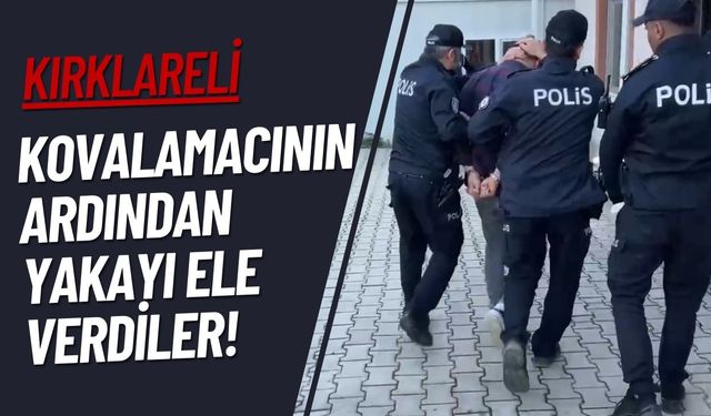 KIRKLARELİ; Kovalamacının Ardından Yakayı Ele Verdiler