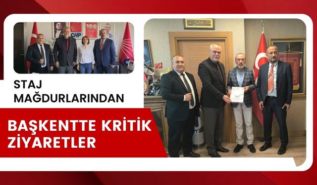 Staj Mağdurları’ndan Başkentte Kritik Ziyaretler