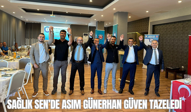 Sağlık Sen’de Asım Günerhan Güven Tazeledi