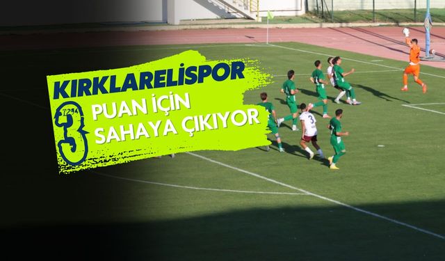 Kırklarelispor 3 Puan İçin Sahaya Çıkıyor