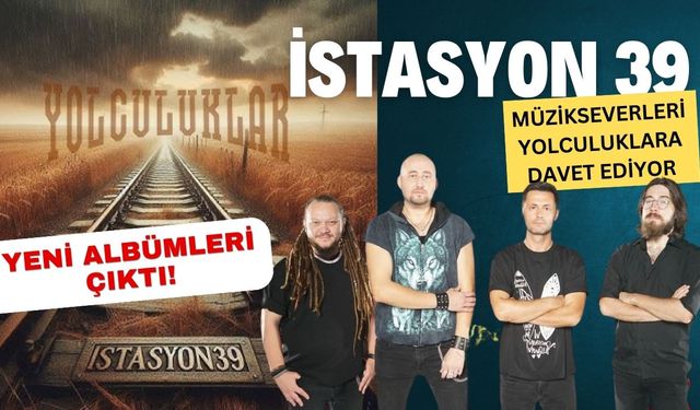 İstasyon39 Müzikseverleri Yolculuklara Davet Ediyor