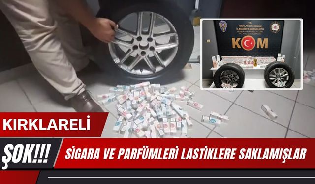 KIRKLARELİ; Sigara Ve Parfümleri Lastiklere Saklamışlar