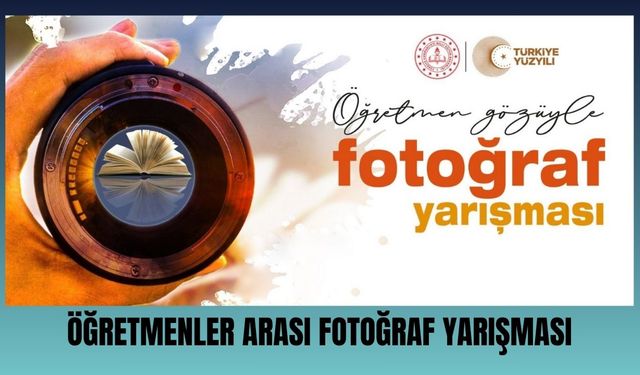 Öğretmenler Arası Fotoğraf Yarışması