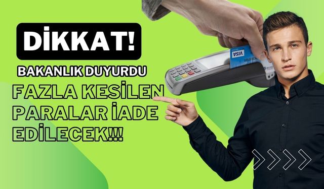 DİKKAT! Bankaların Tahsil Ettiği Fazla Ücretler İade Edilecek