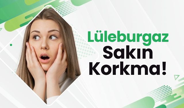 Lüleburgaz Sakın Korkma!