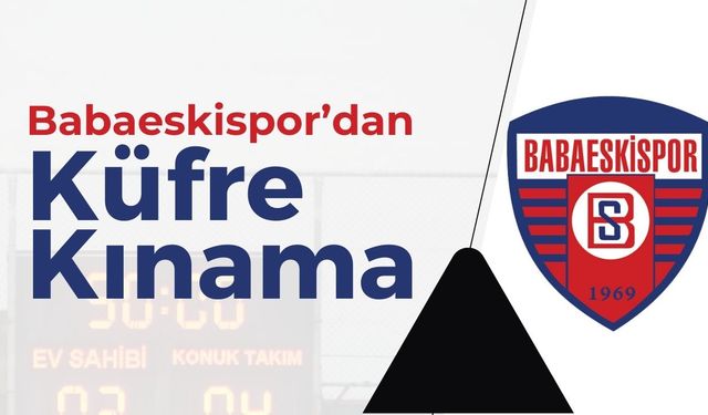 Babaeskispor’dan Küfre Kınama