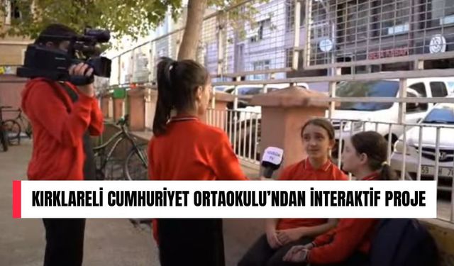 Kırklareli Cumhuriyet Ortaokulu’ndan İnteraktif Proje