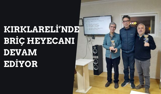 Kırklareli’nde Briç Heyecanı Devam Ediyor