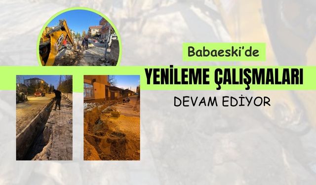 Babaeski’de Yenileme Çalışmaları Devam Ediyor