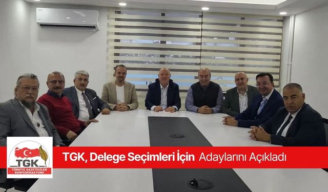 TGK, Delege Seçimleri İçin Adaylarını Açıkladı