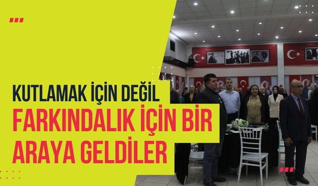 Kutlamak İçin Değil Farkındalık İçin Bir Araya Geldiler