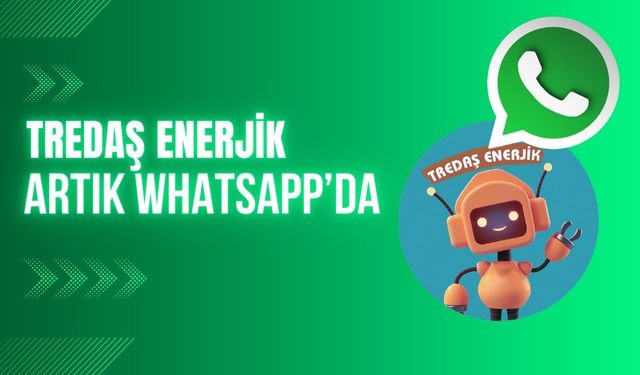 “TREDAŞ Enerjik” Artık WhatsApp’da