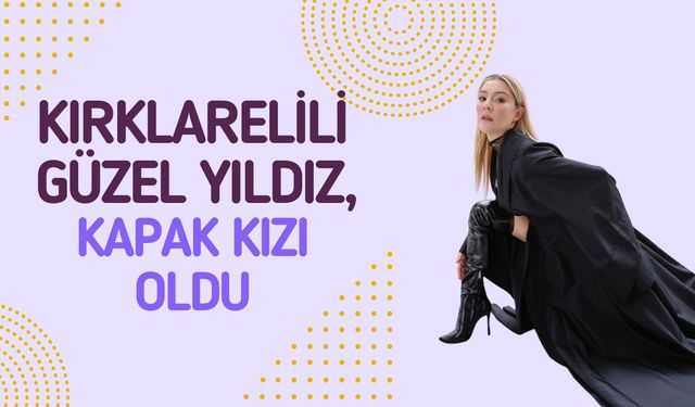 Kırklarelili Güzel Yıldız, Kapak Kızı Oldu