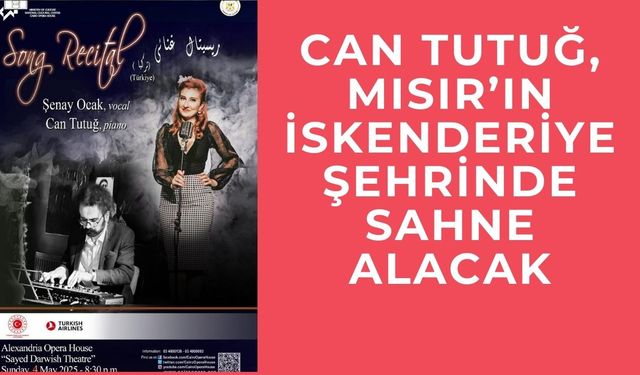 Can Tutuğ, Mısır’ın İskenderiye Şehrinde Sahne Alacak