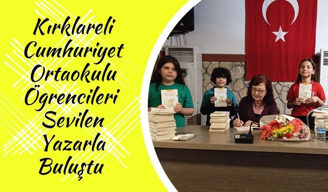 Kırklareli Cumhuriyet Ortaokulu Öğrencileri Sevilen Yazarla Buluştu