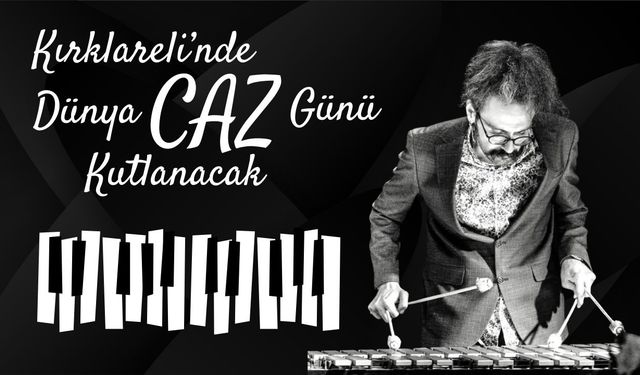 Kırklareli’nde Dünya Caz Günü Kutlanacak