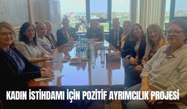 Kadın İstihdamı İçin Pozitif Ayrımcılık Projesi