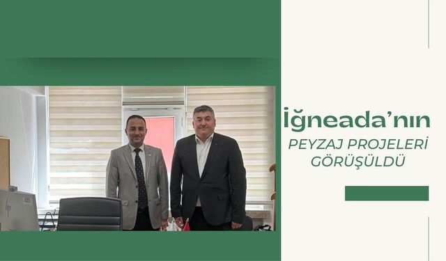 İğneada’nın Peyzaj Projeleri Görüşüldü