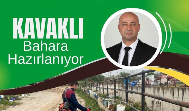 Kavaklı Bahara Hazırlanıyor
