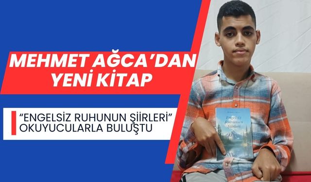Mehmet Ağca’dan Yeni Kitap: “Engelsiz Ruhunun Şiirleri” Okuyucularla Buluştu