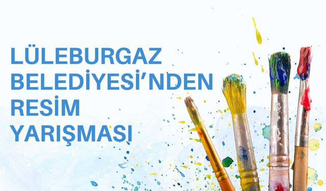 Lüleburgaz Belediyesi’nden Resim Yarışması
