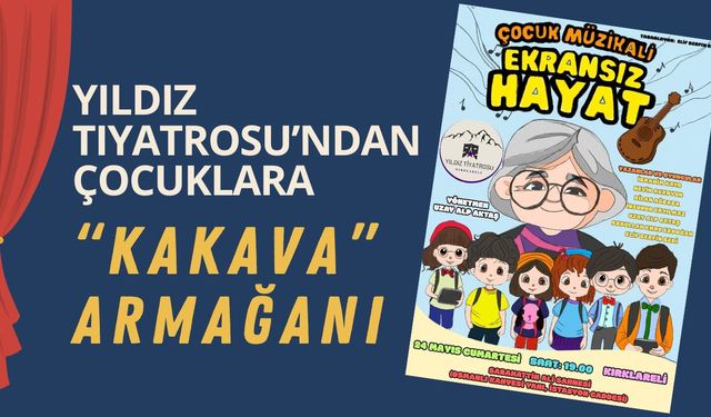 Yıldız Tiyatrosu’ndan Çocuklara “Kakava” Armağanı