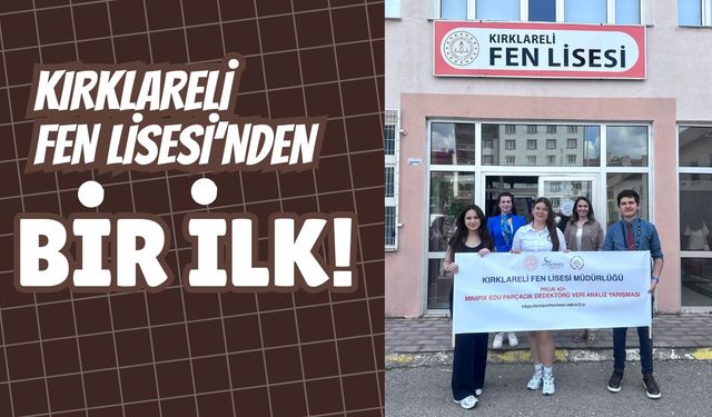 Kırklareli Fen Lisesi’nden Bir İlk!