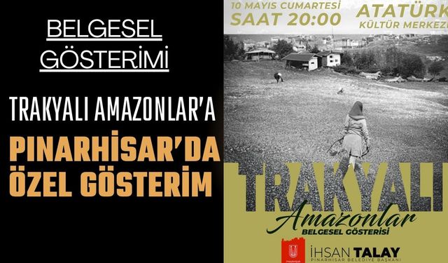 Trakyalı Amazonlar’a Pınarhisar’da Özel Gösterim