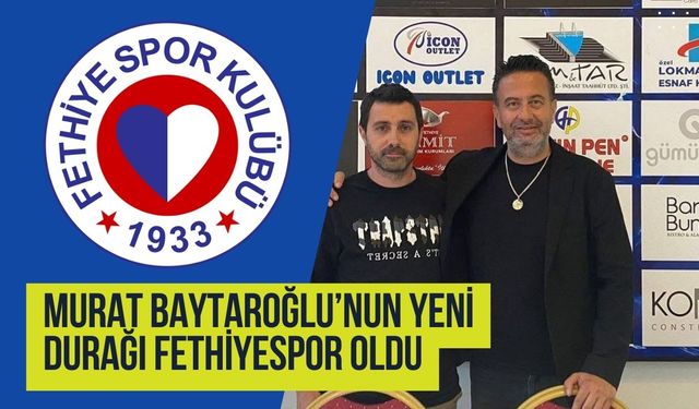 Murat Baytaroğlu’nun Yeni Durağı Fethiyespor Oldu