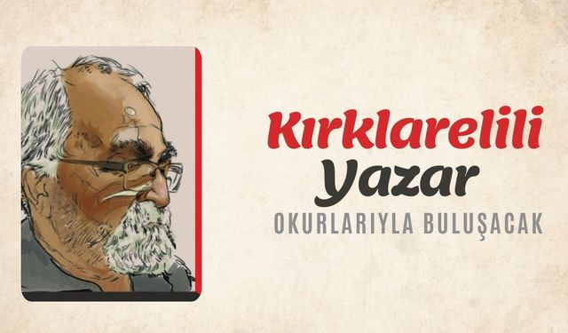 Kırklarelili Yazar Okurlarıyla Buluşacak